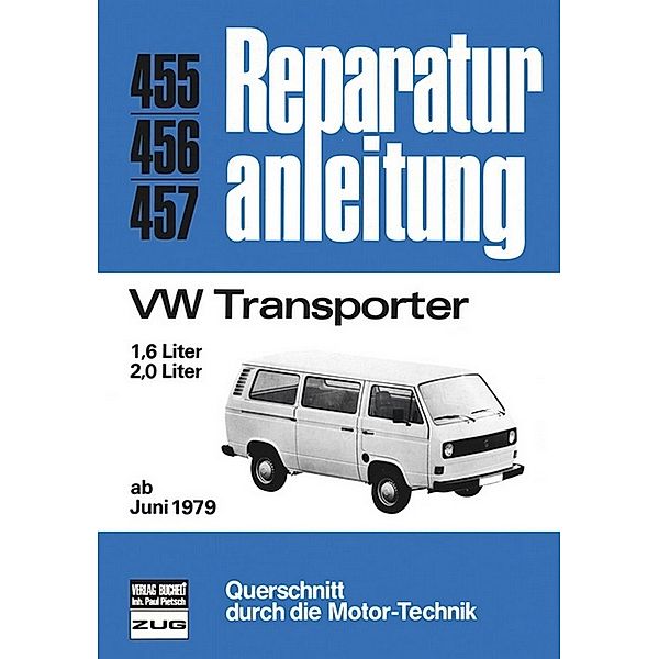 Reparaturanleitung / 455-57 / VW Transporter 1,6 und 2,0 Liter (ab Juni 1979)