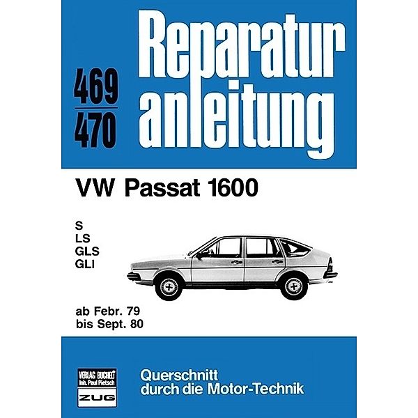 Reparaturanleitung / 469/70 / VW Passat 1600 ab Februar 1979 bis September 1980