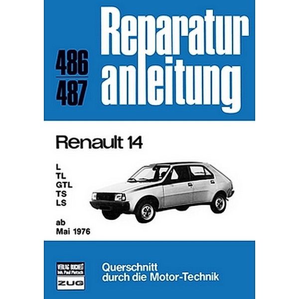 Reparaturanleitung / 486/87 / Renault 14      ab März 1976