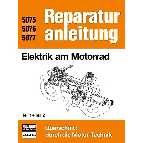 Reparaturanleitung / 5075-77 / Elektrik am Motorrad   Teil 1 und Teil 2.Tl.1/2