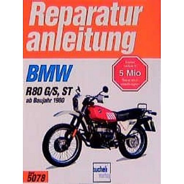 Reparaturanleitung / 5078/79 / BMW R 80 G/S, R 80 ST (ab Sept. 80)