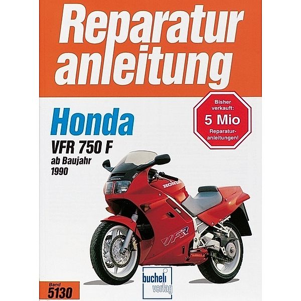 Reparaturanleitung / 5130-32 / Honda VFR 750 F (ab 1990), Karin Schikinger, Thomas Jung
