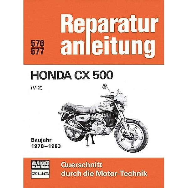 Reparaturanleitung / 576/77 / Honda CX 500   (V-2)  Baujahr 1978-1983