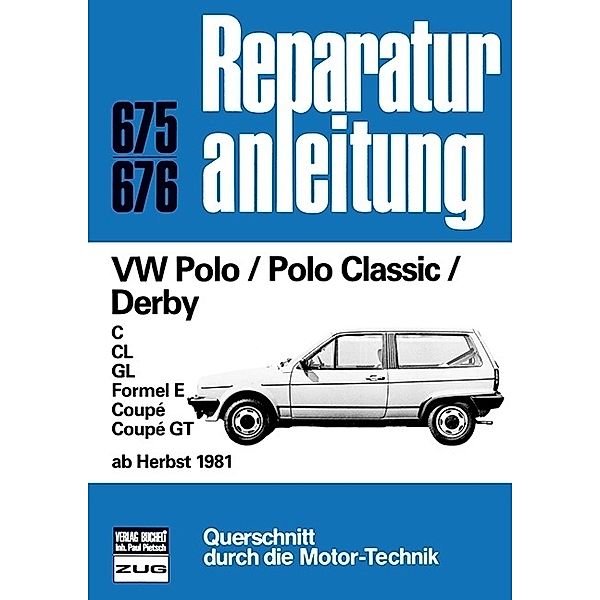 Reparaturanleitung / 675/76 / VW Polo / Polo  Classic / Derby  ab Herbst 1981
