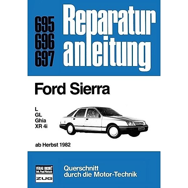 Reparaturanleitung / 695-97 / Ford Sierra L / GL / Ghia / XR 4i  ab Herbst 1982