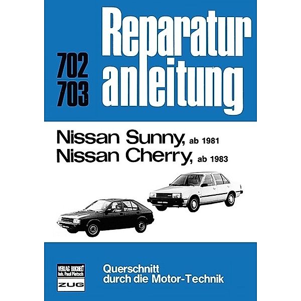 Reparaturanleitung / 702/03 / Nissan Sunny (ab 1981), Nissan Cherry (ab 1983)