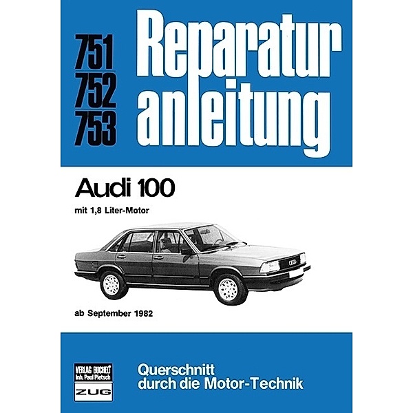 Reparaturanleitung / 751-53 / Audi 100 mit 1,8-Liter-Motor (ab September 1982)