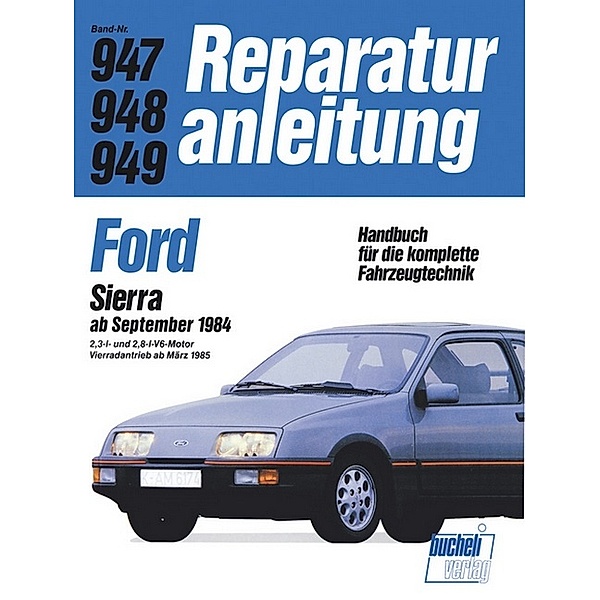 Reparaturanleitung / 947-49 / Ford Sierra V 6 (ab Sept. 84), 4x4 (ab Frühling 85)
