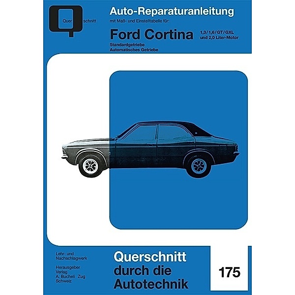 Reparaturanleitung / Ford Cortina    1,3 / 1,6 / GT / GXL und 2,0 Liter-Motor