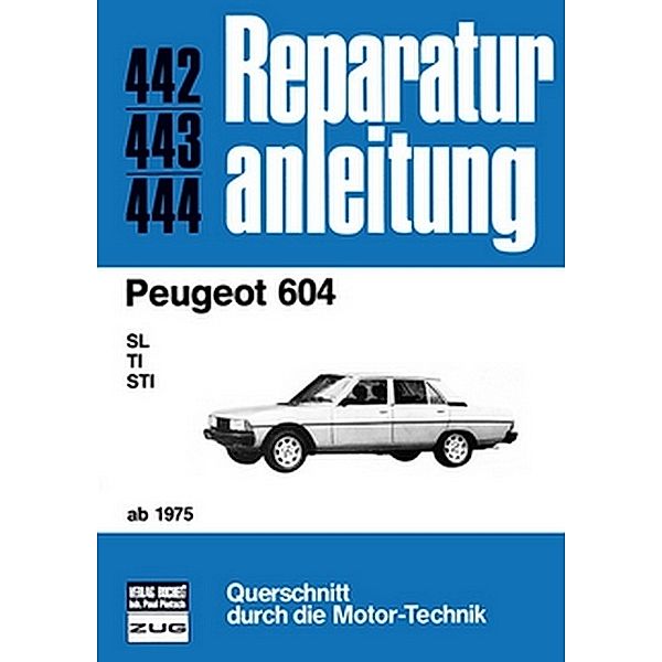 Reparaturanleitungen / 442-44 / Peugeot 604   ab 1975