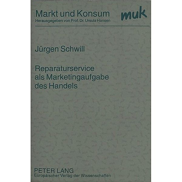 Reparaturservice als Marketingaufgabe des Handels, Jürgen Schwill