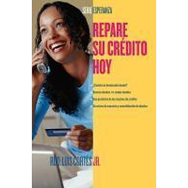 Repare su crédito ahora (How to Fix Your Credit), Luis Cortes, Karin Price Mueller