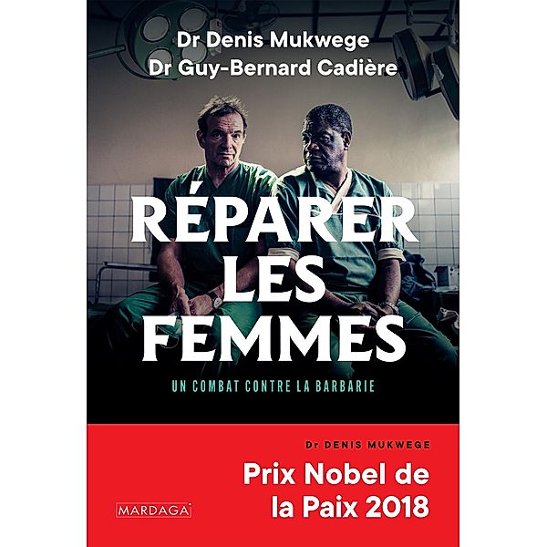 Réparer les femmes, Denis Mukwege, Guy-Bernard Cadière