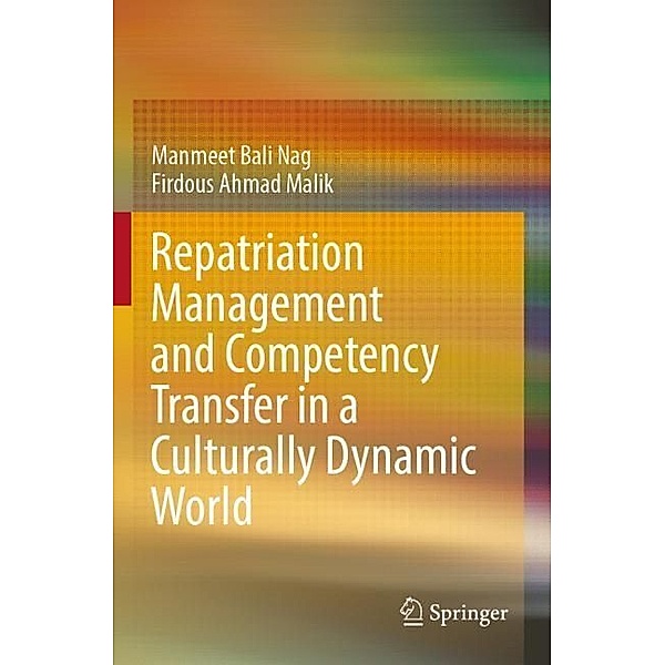 Repatriation Management and Competency Transfer in a Culturally Dynamic World, Manmeet Bali Nag, Firdous Ahmad Malik