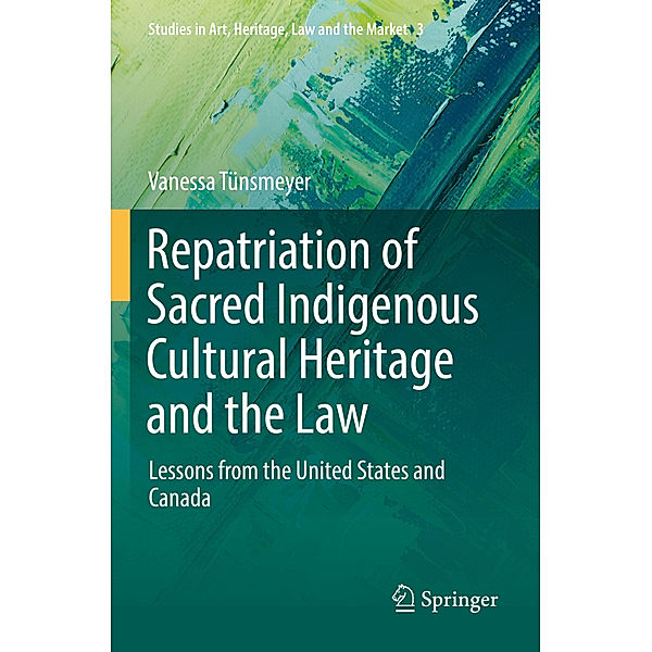 Repatriation of Sacred Indigenous Cultural Heritage and the Law, Vanessa Tünsmeyer