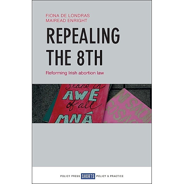 Repealing the 8th, Fiona De Londras, Máiréad Enright