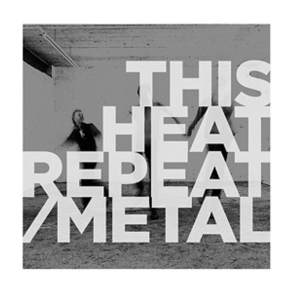 Repeat/Metal (Vinyl), This Heat