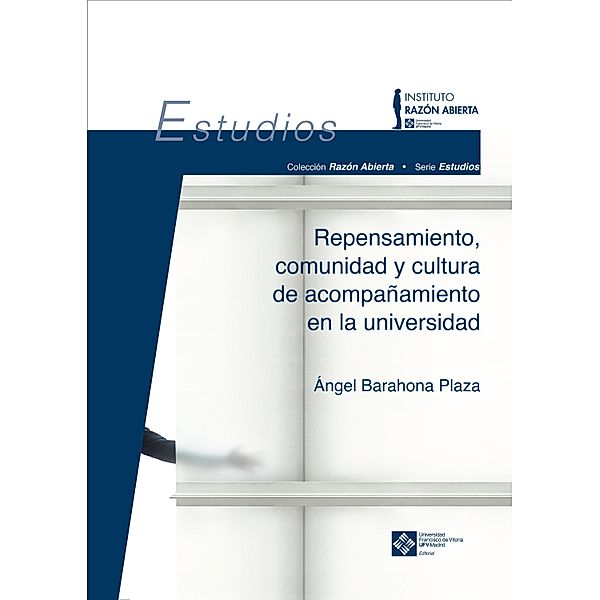 Repensamiento, comunidad y cultura de acompañamiento en la universidad, Ángel Barahona Plaza