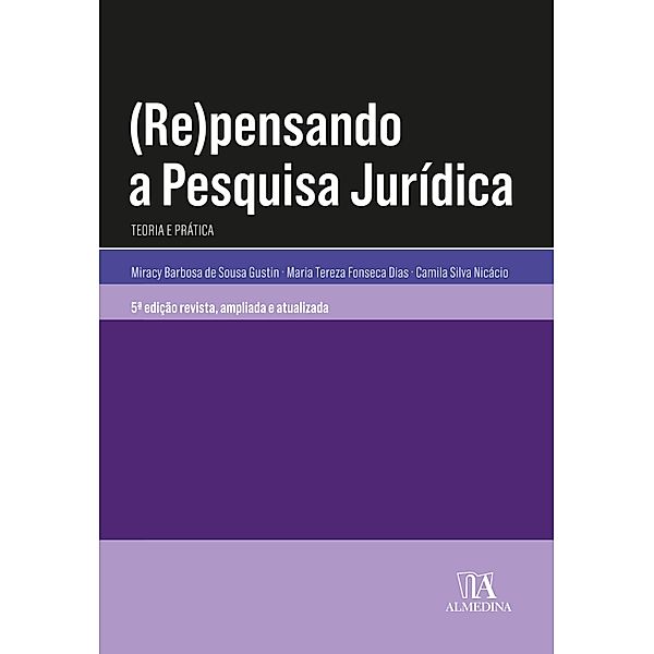 Repensando a Pesquisa Jurídica / Coleção Manuais Universitários, Camila Silva Nicácio, Maria Tereza Fonseca Dias, Miracy Barbosa de Sousa Gustin