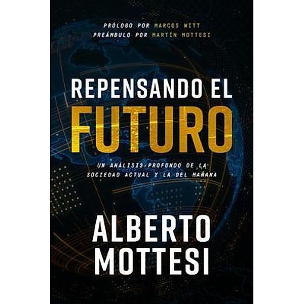 Repensando el futuro, Alberto Mottesi