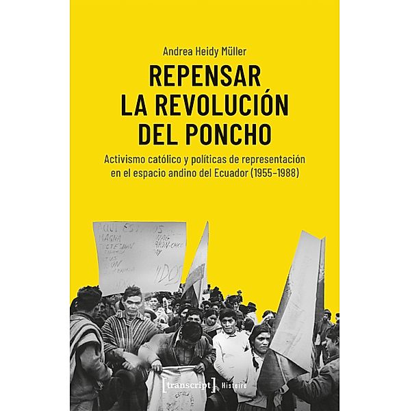 Repensar la Revolución del Poncho / Histoire Bd.191, Andrea Heidy Müller