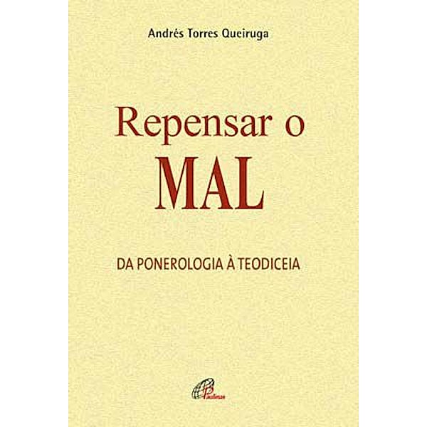 Repensar o mal, Andrés Torres Queiruga