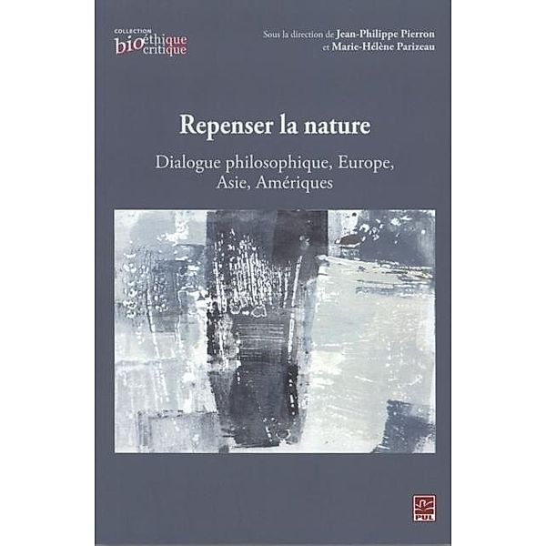 Repenser la nature : Dialogue philosophique, Europe, Asie..., Parizeau, Pierron