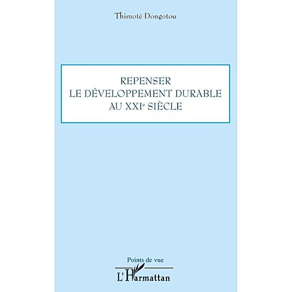 Repenser le developpement durable XXIe.., Thimote Dongotou Thimote Dongotou
