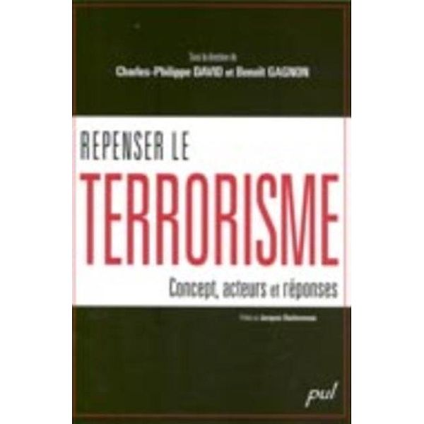Repenser le terrorisme, Charles-Philippe David