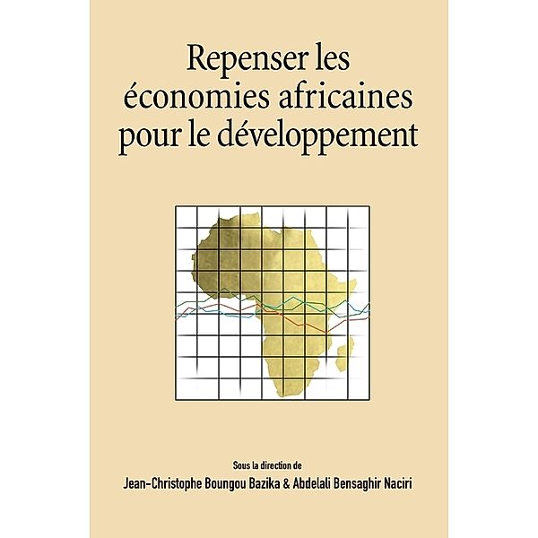 Repenser les economies africaines pour le developpement, Jean-Christophe Bazika