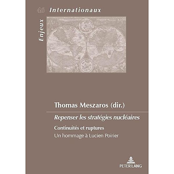 Repenser les stratégies nucléaires / Enjeux internationaux / International Issues Bd.46