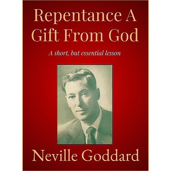Repentance A Gift From God, Neville Goddard