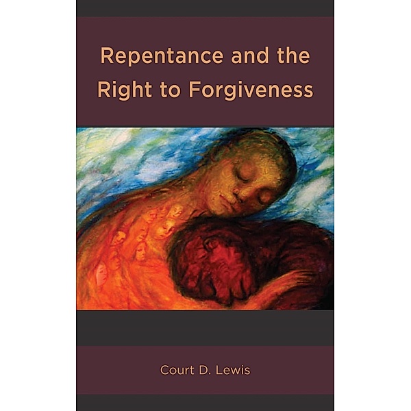 Repentance and the Right to Forgiveness, Court D. Lewis