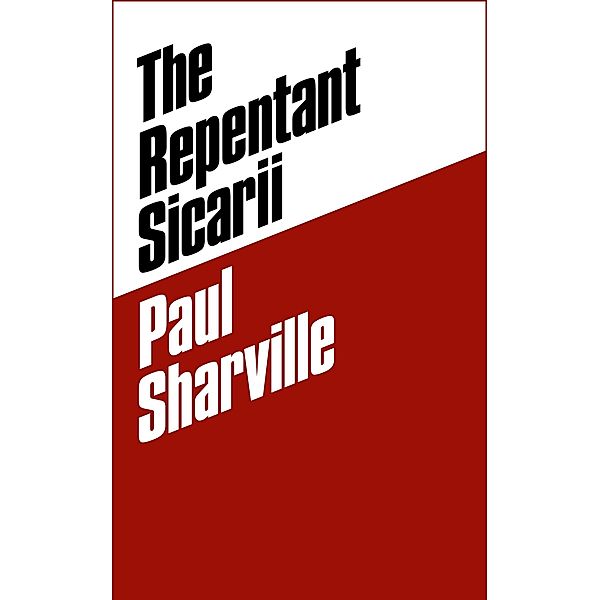 Repentant Sicarii / Paul Sharville, Paul Sharville