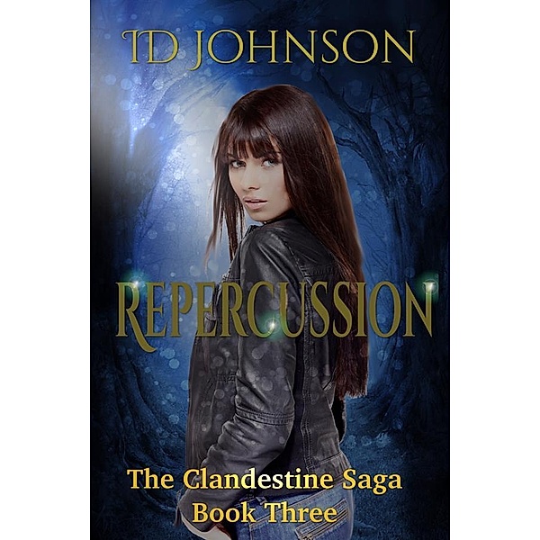 Repercussion: The Clandestine Saga Book 3 / The Clandestine Saga Bd.3, Id Johnson