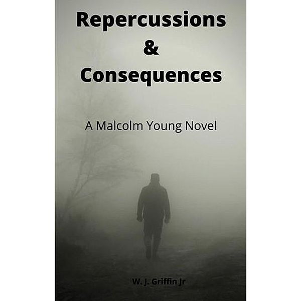 Repercussions & Consequences A Malcolm Young Novel, Willie Griffin