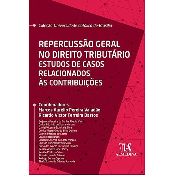 Repercussão Geral no Direito Tributário / Coleção UCB, Marcos Aurélio Pereira Valadão, Ricardo Victor Ferreira Bastos