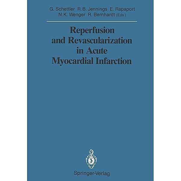 Reperfusion and Revascularization in Acute Myocardial Infarction / Sitzungsberichte der Heidelberger Akademie der Wissenschaften Bd.1988 / 1988/2
