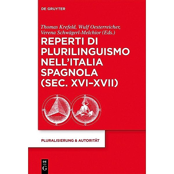 Reperti di plurilinguismo nell'Italia spagnola (sec. XVI-XVII) / Pluralisierung & Autorität Bd.38