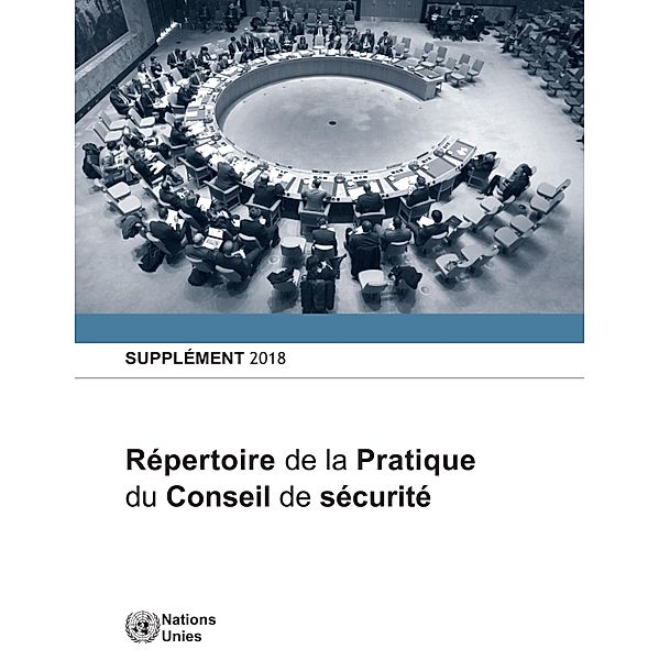 Répertoire de la pratique du Conseil de sécurité: Supplément 2018 / Repertoire of the Practice of the Security Council