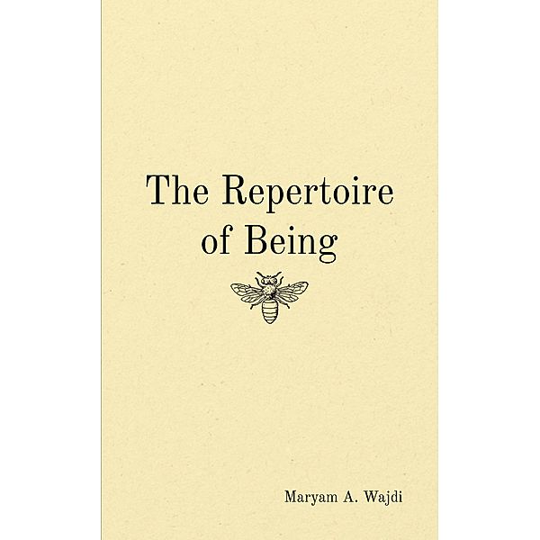 Repertoire of Being / Austin Macauley Publishers, Maryam A. Wajdi