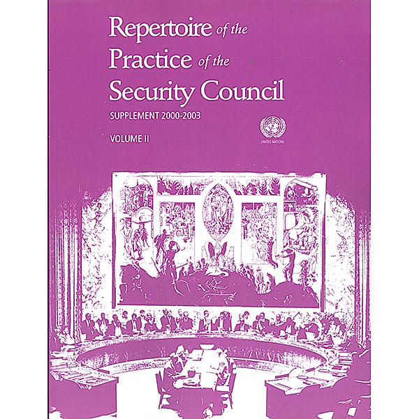 Repertoire of the Practice of the Security Council: Repertoire of the Practice of the Security Council: Supplement 2000-2003 (Vol. 1 & 2)