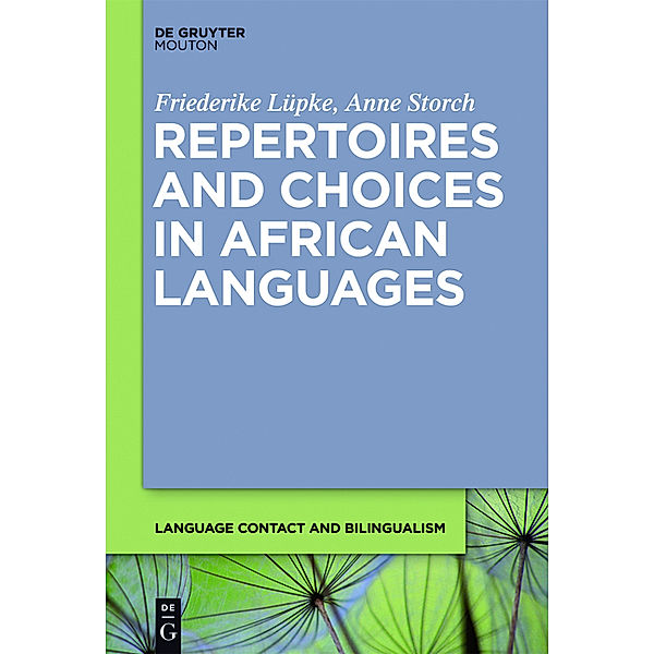 Repertoires and Choices in African Languages, Friederike Lüpke, Anne Storch