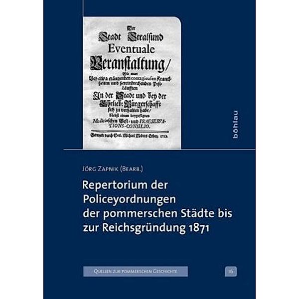 Repertorium der Policeyordnungen der pommerschen Städte bis zur Reichsgründung 1871