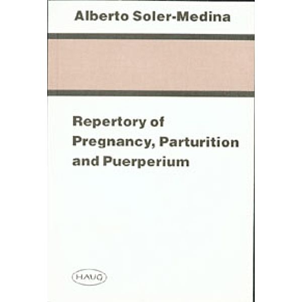 Repertory of Pregnancy, Parturition and Puerperium, Alberto Soler-Medina