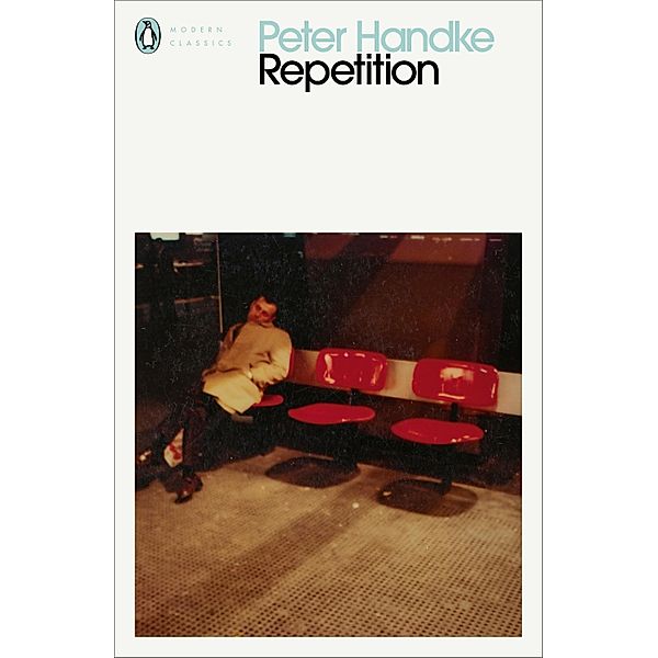 Repetition / Penguin Modern Classics, Peter Handke