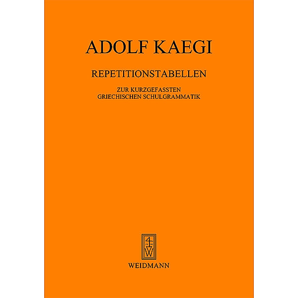 Repetitionstabellen zur kurzgefaßten griechischen Schulgrammatik, Adolf Kaegi