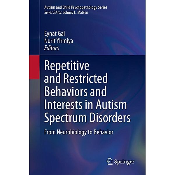 Repetitive and Restricted Behaviors and Interests in Autism Spectrum Disorders / Autism and Child Psychopathology Series