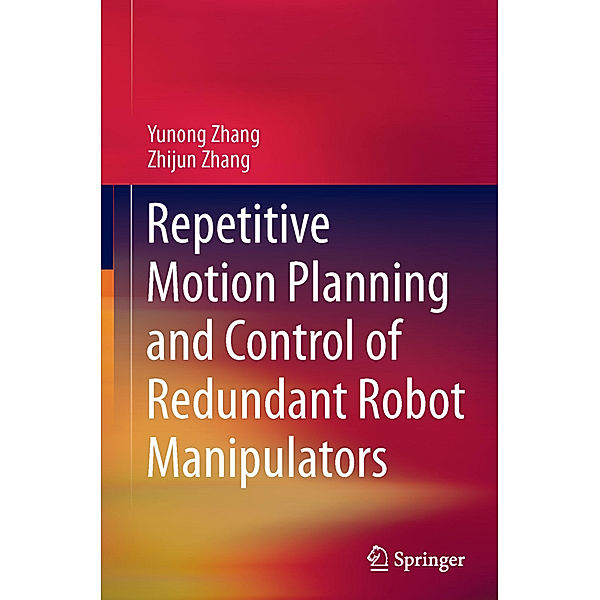Repetitive Motion Planning and Control of Redundant Robot Manipulators, Yunong Zhang, Zhijun Zhang
