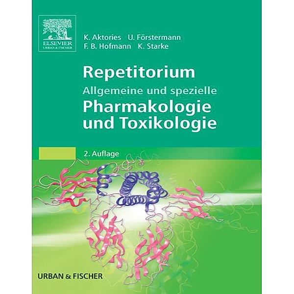 Repetitorium Allgemeine und spezielle Pharmakologie und Toxikologie